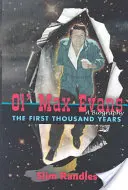Ol' Max Evans: Prvých tisíc rokov - Ol' Max Evans: The First Thousand Years