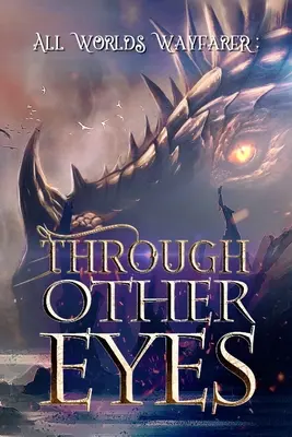 Inými očami: 30 poviedok, ktoré vás prenesú za hranice ľudskej skúsenosti - Through Other Eyes: 30 short stories to bring you beyond the realm of human experience