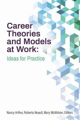 Kariérne teórie a modely v práci: nápady pre prax - Career Theories and Models at Work: Ideas for Practice