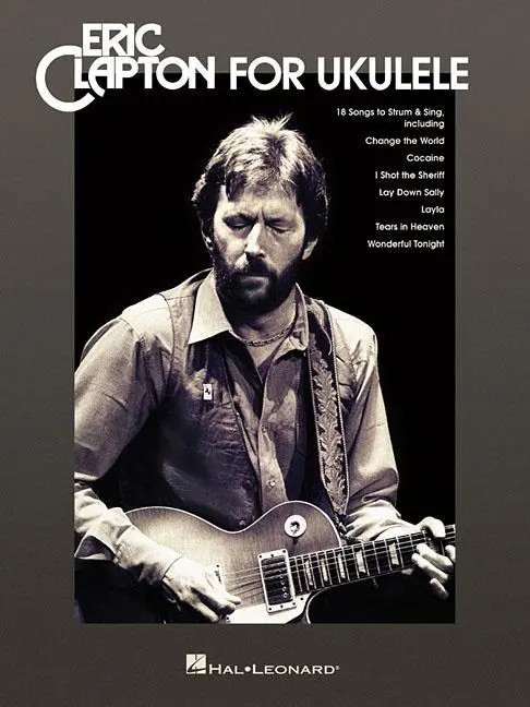 Eric Clapton pre ukulele - Eric Clapton for Ukulele