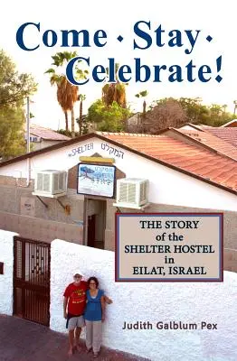 Príďte, zostaňte, oslavujte! Príbeh útulku v Eilate, Izrael - Come, Stay, Celebrate!: The Story of the Shelter Hostel in Eilat, Israel