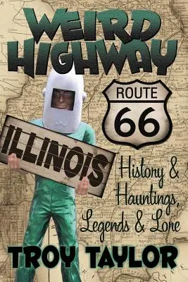 Podivná diaľnica: Illinois - Weird Highway: Illinois