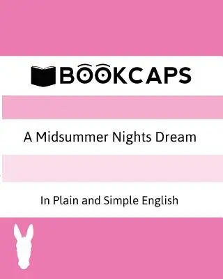 Sen noci svätojánskej v jednoduchej angličtine (moderný preklad a pôvodná verzia) - A Midsummer Nights Dream In Plain and Simple English (A Modern Translation and the Original Version)