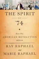 Duch 74: Ako sa začala americká revolúcia - The Spirit of 74: How the American Revolution Began
