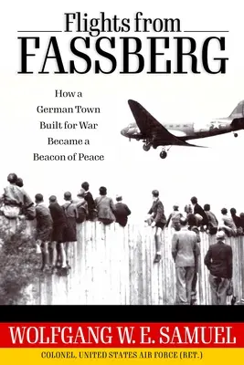 Lety z Fassbergu: Ako sa nemecké mesto postavené pre vojnu stalo majákom mieru - Flights from Fassberg: How a German Town Built for War Became a Beacon of Peace