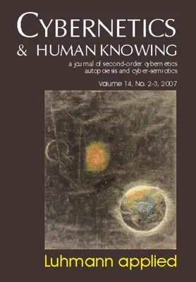 Luhmann Applied: Kybernetika a ľudské poznanie, zv. 14 - Luhmann Applied: Cybernetics & Human Knowing Vol. 14
