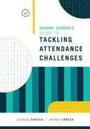 Sprievodca riaditeľa školy pri riešení problémov s dochádzkou - School Leader's Guide to Tackling Attendance Challenges