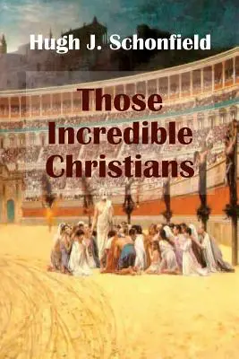 Títo neuveriteľní kresťania - Those Incredible Christians