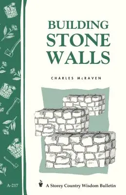 Stavba kamenných múrov: Storey's Country Wisdom Bulletin A-217 - Building Stone Walls: Storey's Country Wisdom Bulletin A-217