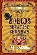Skutočný život najväčšieho šoumena na svete - The True Life of the World's Greatest Showman