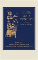 Kuriózne hry a hádanky: Slovné hry v hebrejskej Biblii a literatúre starovekého Blízkeho východu - Puns and Pundits: Word Play in the Hebrew Bible and Ancient Near Eastern Literature