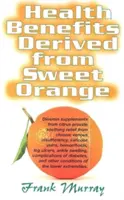 Zdravotné účinky sladkého pomaranča: Diosmínové doplnky z citrusových plodov - Health Benefits Derived from Sweet Orange: Diosmin Supplements from Citrus