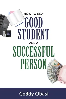 Ako byť dobrým študentom a úspešným človekom - How to Be a Good Student and a Successful Person
