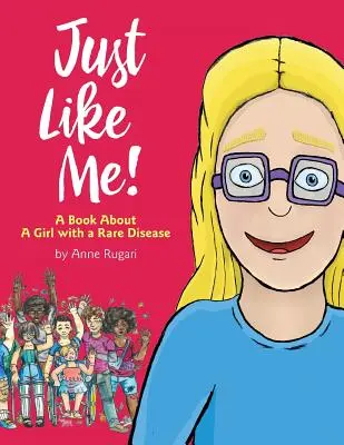Tak ako ja! Kniha o dievčatku so zriedkavou chorobou - Just Like Me!: A Book About A Girl with a Rare Disease