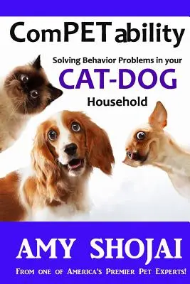 Kompetentnosť: Riešenie problémov so správaním v domácnosti mačky a psa - Competability: Solving Behavior Problems in Your Cat-Dog Household
