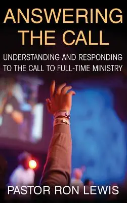 Odpoveď na volanie: Pochopenie a odpoveď na povolanie k službe na plný úväzok - Answering the Call: Understanding and Responding to the Call to Full-Time Ministry