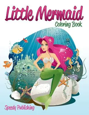 Malá morská víla Omaľovánky - Little Mermaid Coloring Book