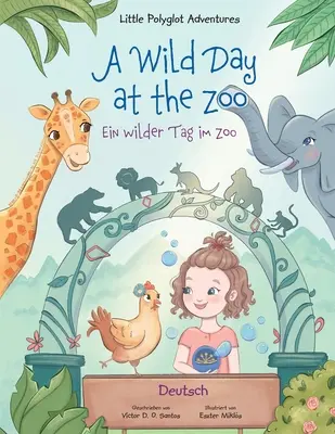 Divoký deň v ZOO / Ein wilder Tag im Zoo - nemecké vydanie: Detská obrázková kniha - A Wild Day at the Zoo / Ein wilder Tag im Zoo - German Edition: Children's Picture Book