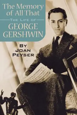 Spomienka na to všetko: Život Georgea Gershwina - The Memory of All That: The Life of George Gershwin