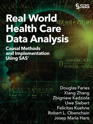 Analýza údajov o zdravotnej starostlivosti v reálnom svete: Príčinné metódy a implementácia s použitím SAS - Real World Health Care Data Analysis: Causal Methods and Implementation Using SAS