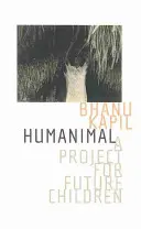 Humanimal: Projekt pre budúce deti - Humanimal: A Project for Future Children