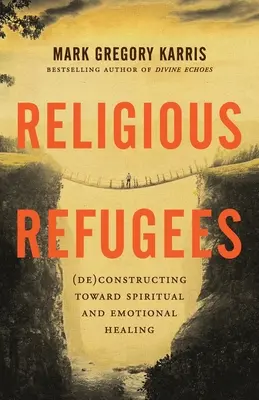 Náboženskí utečenci: (De)konštrukcia smerom k duchovnému a emocionálnemu uzdraveniu - Religious Refugees: (De)Constructing Toward Spiritual and Emotional Healing