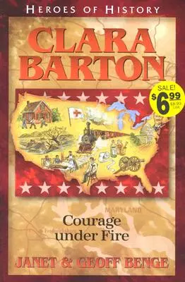 Clara Barton: Odvaha pod paľbou - Clara Barton Courage Under Fire