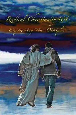 Radikálne kresťanstvo 101: Posilňovanie učeníkov - Radical Christianity 101: Empowering Your Disciples