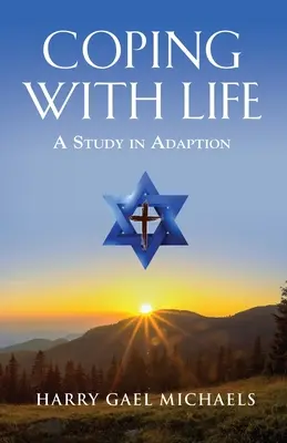 Vyrovnávanie sa so životom: Štúdia o adaptácii - Coping with Life: A Study in Adaptation