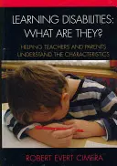 Poruchy učenia: Čo to je?: Pomôcť učiteľom a rodičom pochopiť ich charakteristické črty - Learning Disabilities: What Are They?: Helping Teachers and Parents Understand the Characteristics