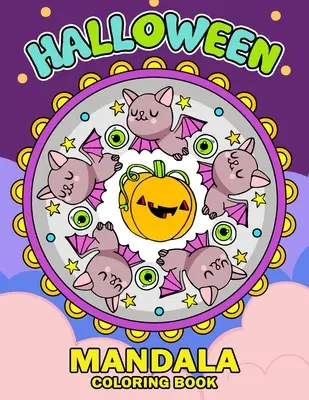 Halloweenske mandaly na vyfarbovanie: Halloweenske maľovanky pre dospelých a deti so zábavou a úľavou od stresu 2019 - Halloween Mandala Coloring Book: An Halloween Coloring Book for Adults and Kids Featuring Fun and Stress Relief 2019