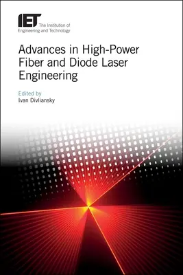 Pokroky v oblasti vysokovýkonných vláknových a diódových laserov - Advances in High-Power Fiber and Diode Laser Engineering