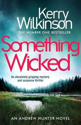 Niečo zlé: Absolútne strhujúci mysteriózny a napínavý triler - Something Wicked: An Absolutely Gripping Mystery and Suspense Thriller