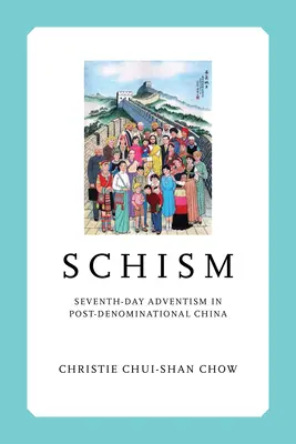 Schizma: Adventizmus siedmeho dňa v postdenominačnej Číne - Schism: Seventh-day Adventism in Post-Denominational China