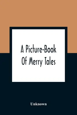 Obrázková kniha veselých príbehov - A Picture-Book Of Merry Tales