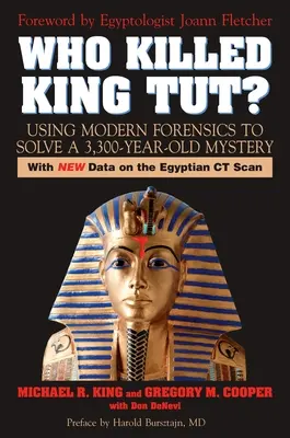 Kto zabil kráľa Tuta?: Využitie moderných forenzných metód na vyriešenie 3300 rokov starej záhady - Who Killed King Tut?: Using Modern Forensics to Solve a 3,300-year-old Mystery