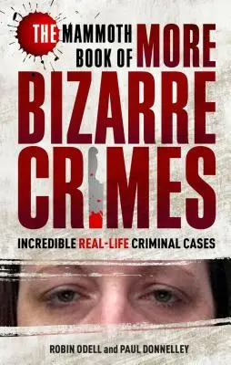 Mamutia kniha ďalších bizarných zločinov - The Mammoth Book of More Bizarre Crimes