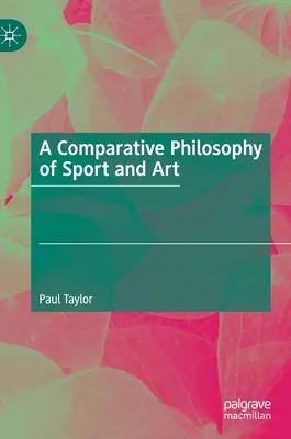Porovnávacia filozofia športu a umenia - A Comparative Philosophy of Sport and Art