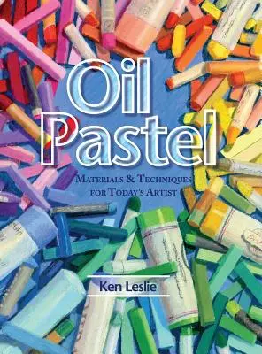Olejový pastel: Materiály a techniky pre dnešného umelca - Oil Pastel: Materials and Techniques for Today's Artist