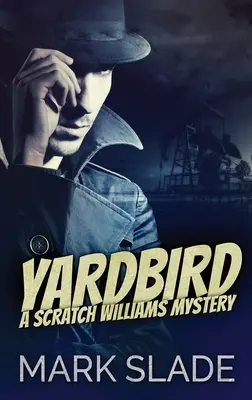 Yardbird: Záhada Scratcha Williamsa - Yardbird: A Scratch Williams Mystery