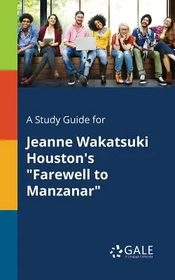 Študijná príručka k knihe Jeanne Wakatsuki Houstonovej Rozlúčka s Manzanar