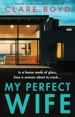Moja dokonalá manželka: absolútne neprehliadnuteľný román o domácom napätí - My Perfect Wife: An absolutely unputdownable domestic suspense novel