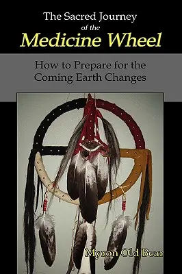 Posvätná cesta lekárskeho kolesa - Sacred Journey of the Medicine Wheel
