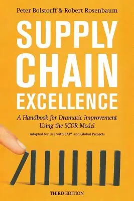 Excellence Supply Chain: A Handbook for Dramatic Improvement Using Scor Model - Supply Chain Excellence: A Handbook for Dramatic Improvement Using the Scor Model