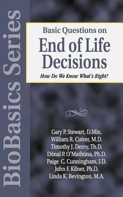 Základné otázky týkajúce sa rozhodnutí o konci života: Ako vieme, čo je správne? - Basic Questions on End of Life Decisions: How Do We Know What Is Right?