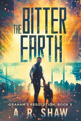 Horká zem: Postapokalyptický lekársky triler - The Bitter Earth: A Post-Apocalyptic Medical Thriller
