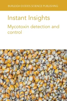 Okamžité postrehy: Detekcia a kontrola mykotoxínov - Instant Insights: Mycotoxin detection and control