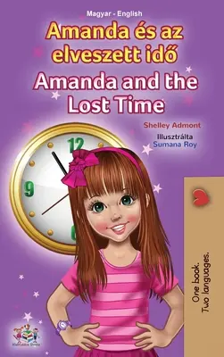 Amanda a stratený čas (maďarská anglická dvojjazyčná kniha pre deti) - Amanda and the Lost Time (Hungarian English Bilingual Children's Book)