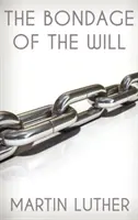 Zotročenie vôle - The Bondage of the Will