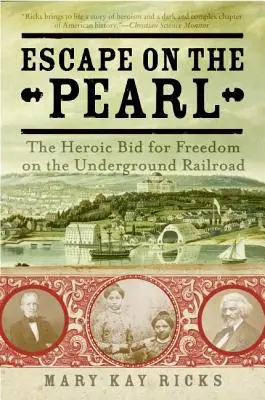 Útek na Perle: Hrdinská snaha o slobodu na podzemnej železnici - Escape on the Pearl: The Heroic Bid for Freedom on the Underground Railroad